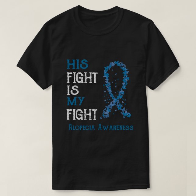 Hans kamp är min "Alopecia Awareness Gift" T Shirt (Design framsida)