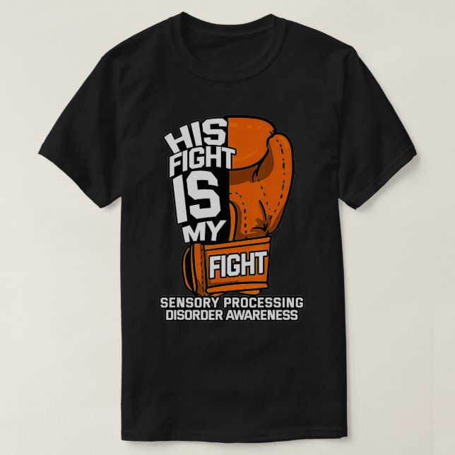 Hans kamp är min ensoriska bearbetningsstörning t shirt (Design framsida)