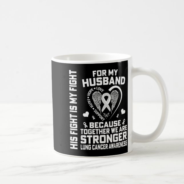 Hans kamp är min kamp för min man - Lungcancer Kaffemugg (Höger)