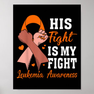 Hans kamp är min kamp Leukemi medvetenhet stöd F Poster