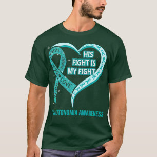 Hans kamp är min kamp, mitt hjärta, dysautonomia A T Shirt