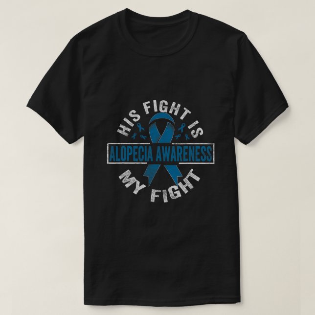 Hans kamp är min kamp mot Alopecias medvetenhet T Shirt (Design framsida)