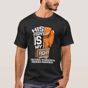 Hans kamp är min kamp mot funktionsneurologiska s t shirt
