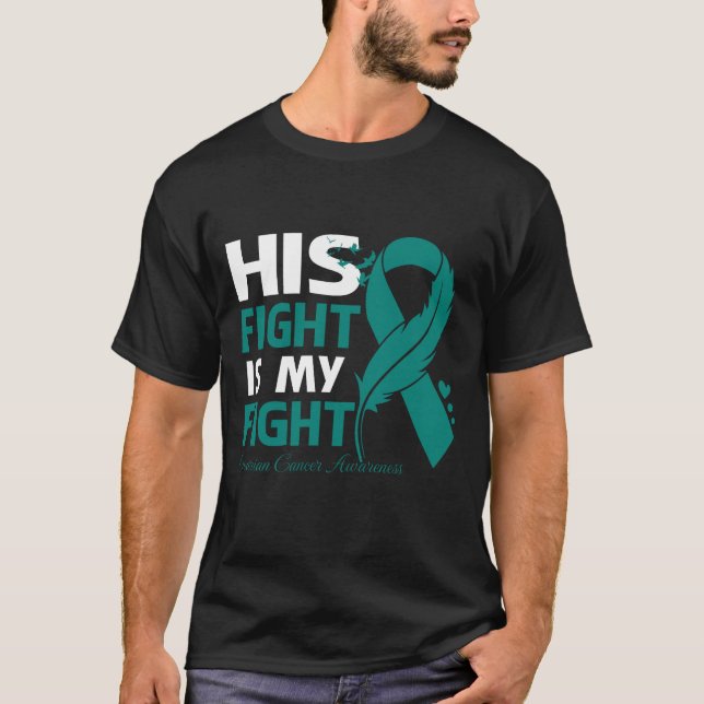 Hans kamp är min kamp mot OVARIAN CANCER AWARENESS T Shirt (Framsida)