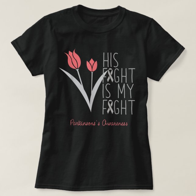 Hans kamp är min kamp mot Parkinsons medvetenhet.  T Shirt (Design framsida)
