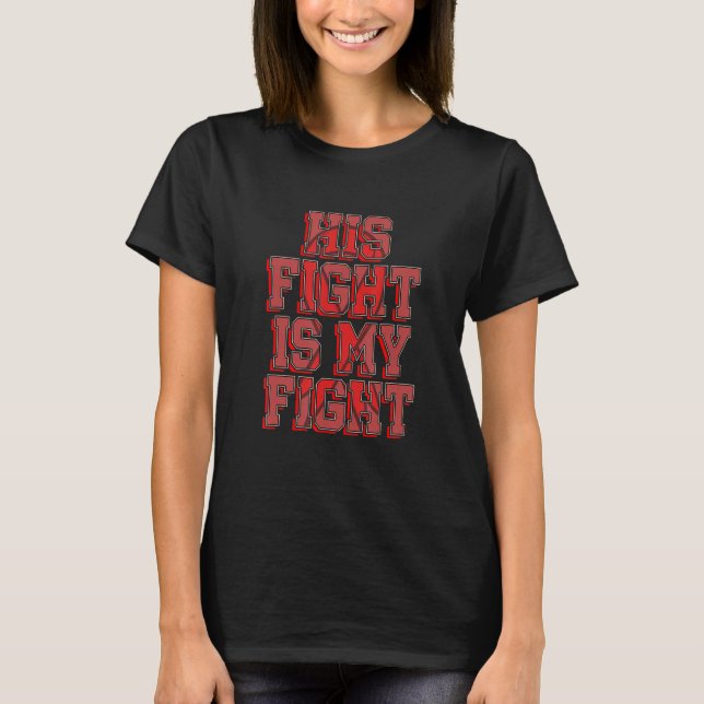 Hans kamp är min medfödda hjärtedefekt Supp T Shirt (Framsida)