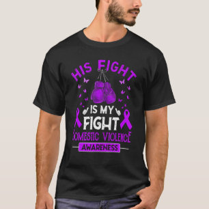 Hans kamp är min medvetenhet om våld i Domesticen T Shirt