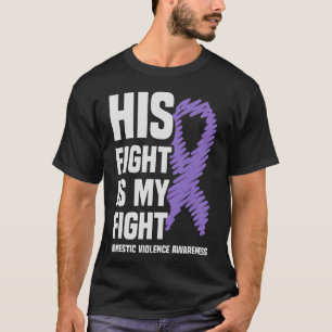 Hans kamp är min medvetenhet om våld i Domesticen T Shirt