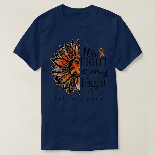 Hans kamp är min Orange Solros Leukemia Aw T Shirt (Design framsida)