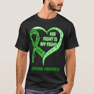 Hans kamp är min uppmärksamhet i kampen mot Lympho T Shirt