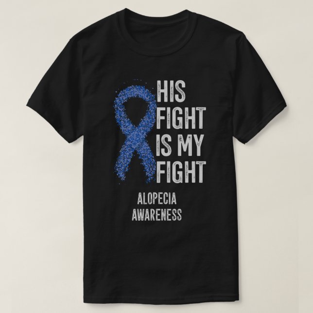 Hans kamp är mina gåvor till Alopeci Awareness T Shirt (Design framsida)