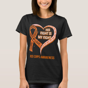 Hans kamp är mitt hjärt-RSD CRPS. T Shirt