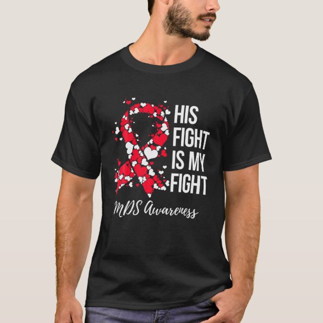 Hans kamp är mitt myelodysplastiska syndrom MDS T Shirt (Framsida)