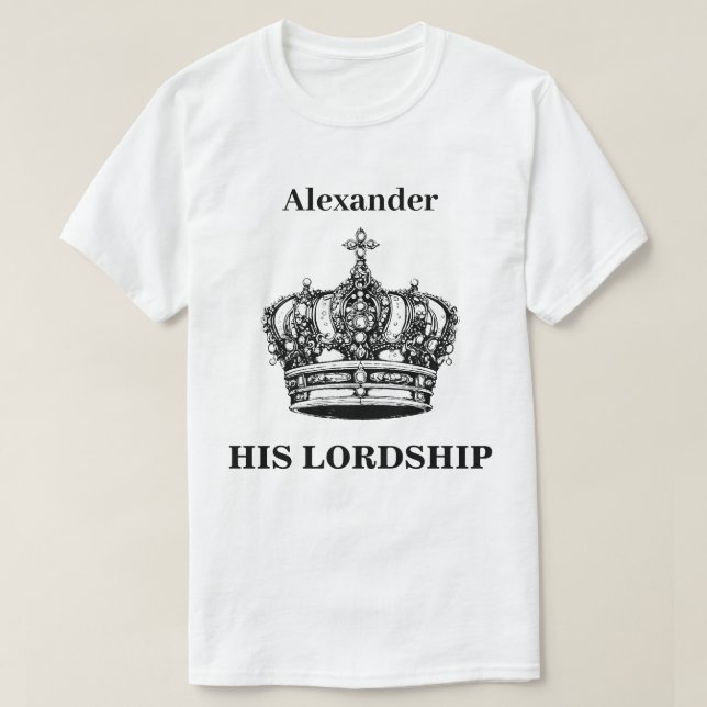 Hans Lordship Krona Funny Humor Personlig T Shirt (Design framsida)