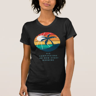 Hans medkänsla är ny varje morgon T-shirt
