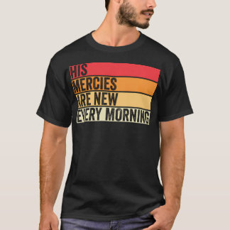 Hans meriter är nya varje morgon Christian Worshi T Shirt