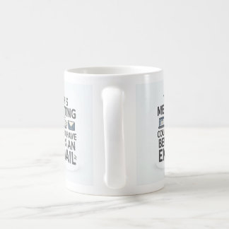 hans möte kunde ha varit en e-postrolig kontor kaffemugg