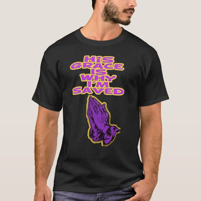 Hans nåd är därför jag är sparad t shirt (Framsida)