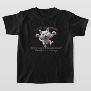 Hans ögon är oskyldig, men hans avsikter är en ann t shirt