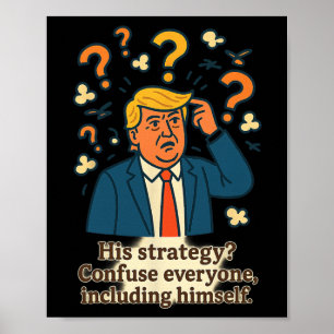 Hans strategi förvirrar alla, inklusive honom själ poster