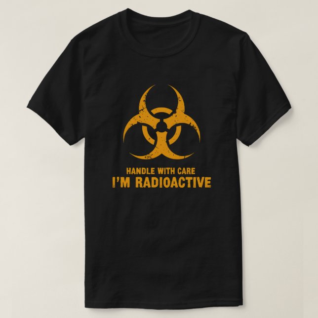 Hantera med omsorg Radioaktiv T Shirt (Design framsida)