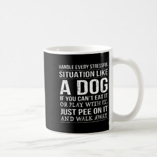 Hantera Varje Stressig Situation Som En Hund Om Du Kaffemugg