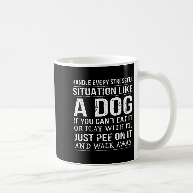 Hantera Varje Stressig Situation Som En Hund Om Du Kaffemugg (Höger)