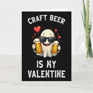 Hantverkat öl är min valentin rolig anti-valentine kort