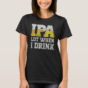 hantverksmässigt ölparti när jag dricker lokalt öl t shirt