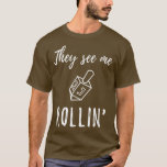 Hanukkah Dreidel, de ser mig rullin'funny judisk T Shirt<br><div class="desc">Hanukkah Dreidel,  de ser mig rullin'funny judisk Chanukah.</div>