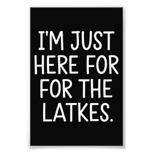 Hanukkah jag är bara här för latkes judisk fototryck