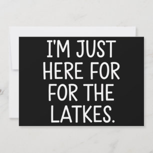 Hanukkah jag är bara här för latkes judisk julkort