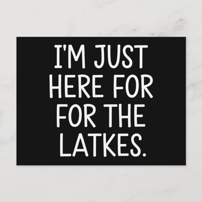 Hanukkah Jag Är Bara Här För Latkes Judisk  Vykort (Framsida)