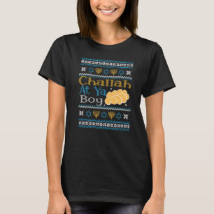 Hanukkah Jewish Challah at Ya Boy Ugly Sweater Sty T Shirt