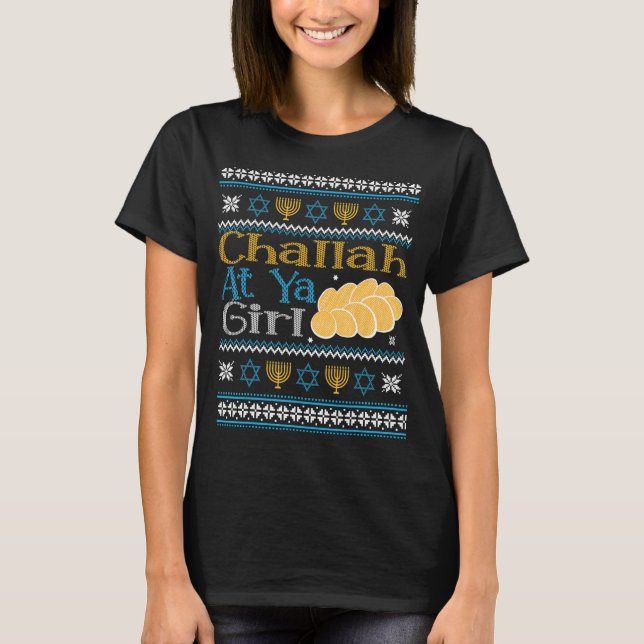 Hanukkah Jewish Challah At Ya Girl Ugly Sweater St T Shirt (Framsida)