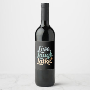 Hanukkah Live Laugh Latke Rolig Högtid Familj Vinflaska Etikett