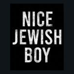 Hanukkah Nice Jewish Boy Cool Chanukah Festival Je Poster<br><div class="desc">Hanukkah Nice Jewish Boy Cool Chanukah Festival Jewish Gift</div>