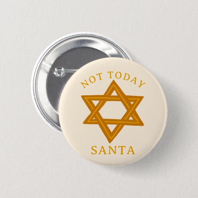 HANUKKAH NOT TODAY SANTA Funny STAR Hand-dragen Knapp (Framsida & baksida)