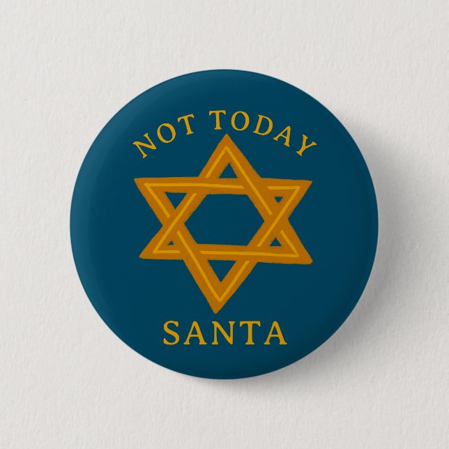 HANUKKAH NOT TODAY SANTA Funny STAR Hand-dragen Knapp (Framsida)