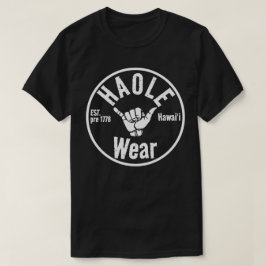 HAOLE BÄRA EST före 1778 SHAKA HAWAII - Wht T Shirt