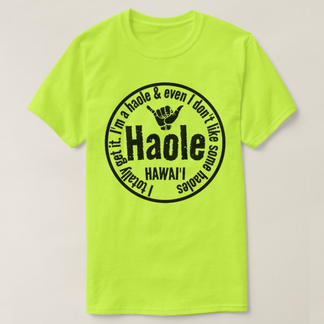 HAOLE - JAG FÅR HELT SHAKA HAWAII T SHIRT (Design framsida)