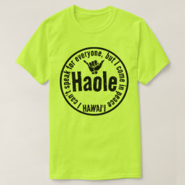 HAOLE - JAG KOM I FRED SHAKA HAWAII T SHIRT