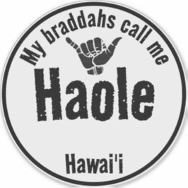 HAOLE MY BRADDAHS KALLAR MIG TRIBAL SHAKA HAWAII KLISTERMÄRKEN