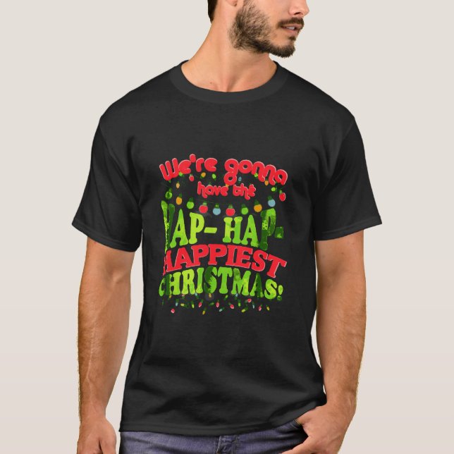 Hap Hap Happest God jul - Lustigt Helgdag Vacatio T Shirt (Framsida)