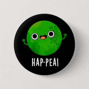 Hap-pea Funny Lycklig Pea Pun Mörk BG Knapp