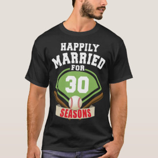 Happily Married for 30 Baseball Season Wedding Ann T Shirt