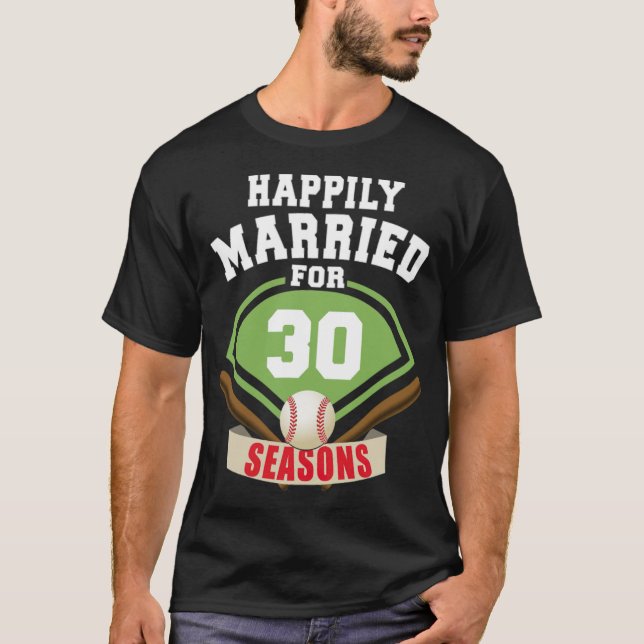 Happily Married for 30 Baseball Season Wedding Ann T Shirt (Framsida)