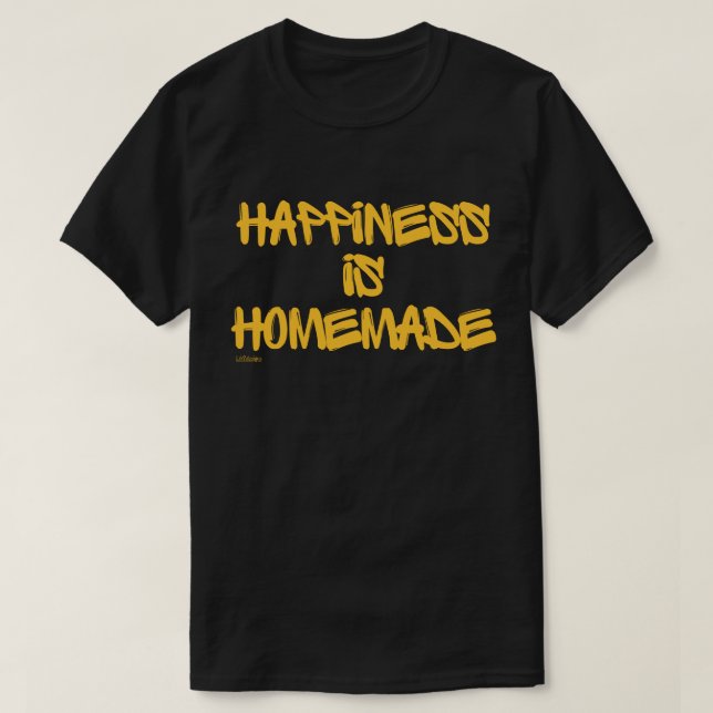 HAPPINESS ÄR HOMEMADE-inspirerande citat T Shirt (Design framsida)