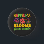 Happiness Blooms From Within Happiness Spring Knapp<br><div class="desc">Happiness Blooms From Within Happiness Spring</div>