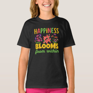 Happiness Blooms From Within Happiness Spring T Shirt